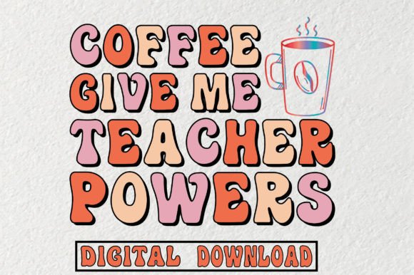 Coffee Give Me Teacher Powers Svg Review