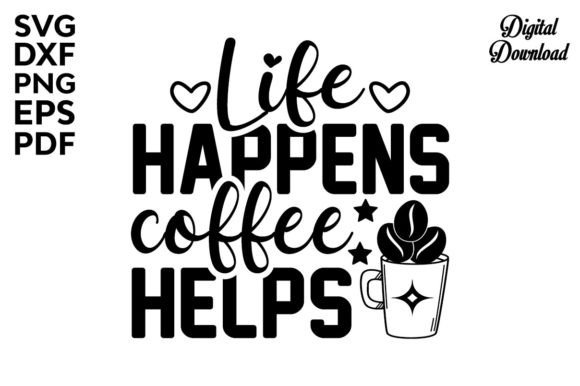 Life Happens Coffee Helps Svg Review