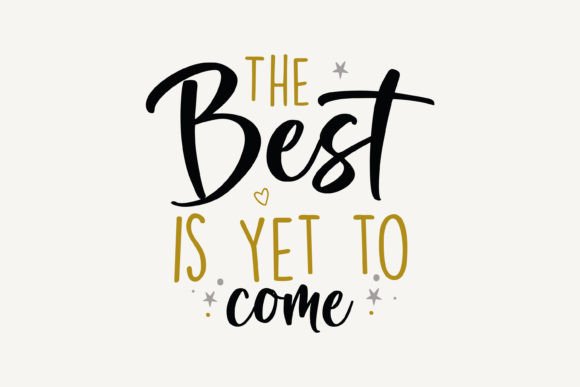 New Year Quote SVG the Best is Yet to