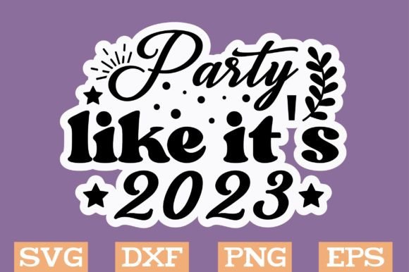 Party Like It's 2023 Svg Review for Embroidery Projects