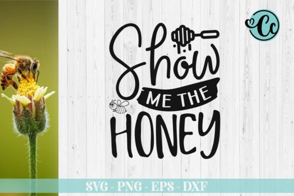 Show Mw the Honey Bee Svg Design
